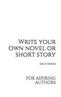 Write your own novel or short story
