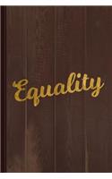 Equality Gold Journal Notebook: Blank Lined Ruled for Writing 6x9 120 Pages