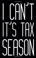 I Can't It's Tax Season
