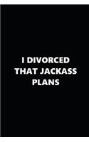 2019 Weekly Planner Funny Theme Divorced Jackass Plans Black White 134 Pages: 2019 Planners Calendars Organizers Datebooks Appointment Books Agendas