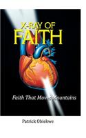 X-Ray of Faith: Faith That Moves Mountains