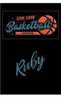 Live Love Basketball Forever Ruby: Lined Journal College Ruled Notebook Composition Book Diary
