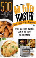 Air Fryer Toaster Oven Cookbook For Beginners 2021
