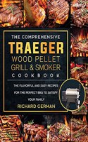 Comprehensive Traeger Wood Pellet Grill And Smoker Cookbook