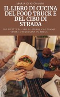 Il Libro Di Cucina del Food Truck E del Cibo Di Strada
