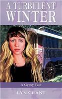 A Turbulent Winter, a Gypsy Tale: (English)