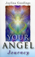 Your Angel Journey – A Guide to Releasing Your Inner Angel