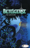 Betelgeuse Vol 1 the Survivors: Includes 2 Volumes in 1: The Expedition and the Survivors