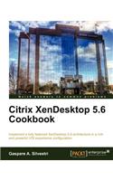 Citrix Xendesktop 5.6 Cookbook