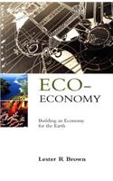 Eco-Economy: Building an Economy for the Earth