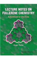 Lecture Notes On Fullerene Chemistry: A Handbook For Chemists
