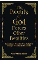 The Reality Of God Forces Other Realities