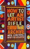 How to Let an Artist Rifle Through Your Archive