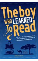 The Boy Who Learned to Read: The story of a boy who broke free of the poverty of the Somalian nomad life to become a doctor in the west