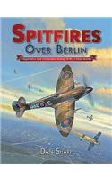 Spitfires Over Berlin