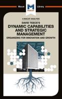 Analysis of David J. Teece's Dynamic Capabilites and Strategic Management: Organizing for Innovation and Growth