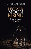 Leopard Moon Rising: Distant views of India