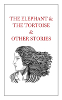 Elephant & The Tortoise & Other Stories