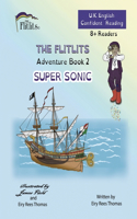 FLITLITS, Adventure Book 2, SUPER SONIC, 8+Readers, U.K. English, Confident Reading