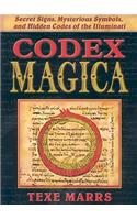 Codex Magica: Secret Signs, Mysterious Symbols, and Hidden Codes of the Illuminati: Secret Signs, Mysterious Symbols, and Hidden Codes of the Illuminati