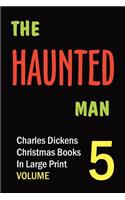 The Haunted Man (in Large Print)