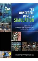 The Wonderful World of Simulation: A Brief History of Modeling and Simulation and Its Impact on Our Lives(5 Military and Medical Simulation)