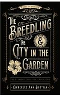 The Breedling and the City in the Garden: (1 Element Odysseys)