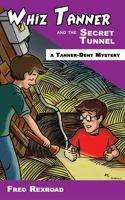 Whiz Tanner and the Secret Tunnel