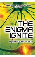 The Enigma Ignite