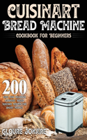 Cuisinart Bread Machine Cookbook for Beginners