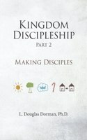 Kingdom Discipleship - Part 2: Making Disciples