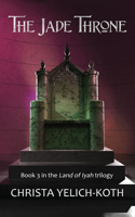 Jade Throne (Land of Iyah Book 3)