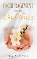 Encouragement for the End Times