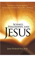 Science, Philosophy, and Jesus