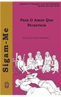Para O Amor Que Persevera