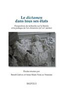 Le Dictamen Dans Tous Ses Etats. Perspectives de Recherche Sur La Theorie Et La Pratique de l'Ars Dictaminis (Xie-Xve Siecles)
