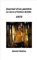 Journal DUn Peintre En Terre DOmbre Brulee - 1973