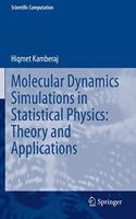 Molecular Dynamics Simulations in Statistical Physics: Theory and Applications: (Scientific Computation)