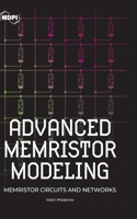 Advanced Memristor Modeling: Memristor Circuits and Networks