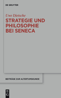 Strategie und Philosophie bei Seneca: Untersuchungen zur therapeutischen Technik in den "Epistulae morales"(329 Beitrage zur Altertumskunde)