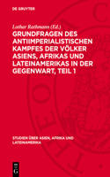 Grundfragen Des Antiimperialistischen Kampfes Der Völker Asiens, Afrıkas Und Lateinamerikas in Der Gegenwart, Teil 1