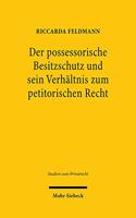 Der possessorische Besitzschutz und sein Verhaltnis zum petitorischen Recht