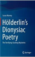 Hölderlin’s Dionysiac Poetry: The Terrifying-Exciting Mysteries(545)