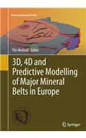 3d, 4D and Predictive Modelling of Major Mineral Belts in Europe