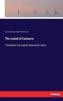 Lusiad of Camoens: Translated into English Spencerian Verse