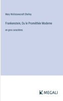 Frankenstein, Ou le Prométhée Moderne