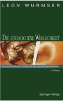 Die zerbrochene Wirklichkeit