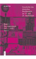 Borsenverein Des Deutschen Buchhandels / Historische Kommission,: Geschichte Des Deutschen Buchhandels Im 19. Und 20. Jahrhundert. Band 1: Das Kaiserr