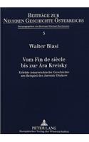 Vom Fin de Siècle Bis Zur Aera Kreisky