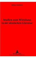 Studien zum Wirtshaus in der deutschen Literatur